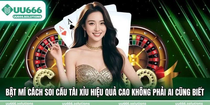 Bật mí cách soi cầu tài xỉu hiệu quả cao không phải ai cũng biết