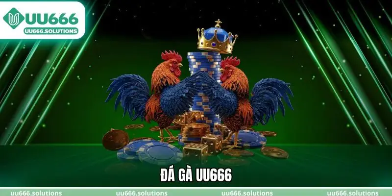 Đá Gà UU666