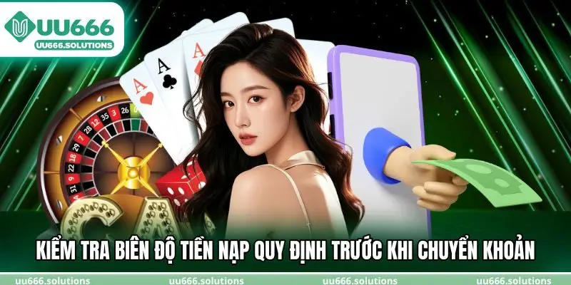 Kiểm tra biên độ tiền nạp quy định trước khi chuyển khoản