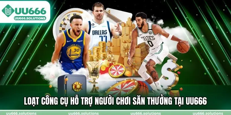 Loạt công cụ hỗ trợ người chơi săn thưởng tại UU666