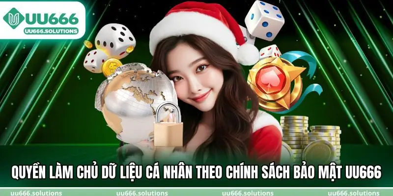 Quyền làm chủ dữ liệu cá nhân theo chính sách bảo mật UU666