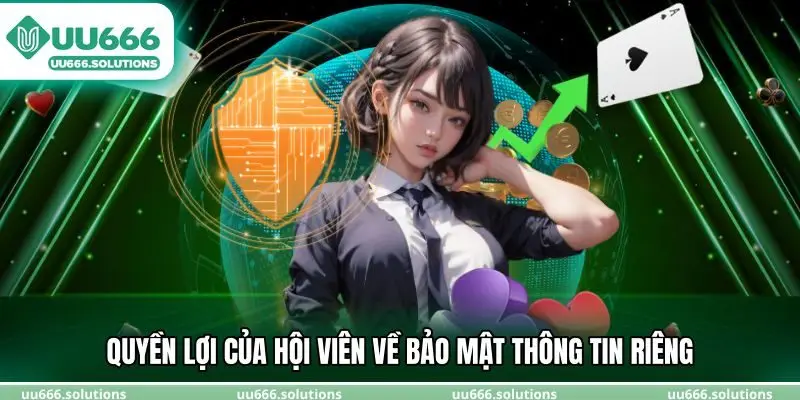 Quyền lợi của hội viên về bảo mật thông tin riêng