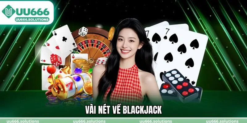 Vài nét về Blackjack
