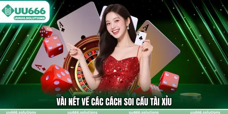 Vài nét về các cách soi cầu tài xỉu
